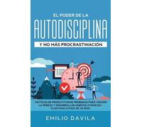 Emilio Davila El poder de la autodisciplina y no más procrast (Copertina rigida)