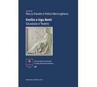 Emilio e Ugo Betti. Giustizia e teatro