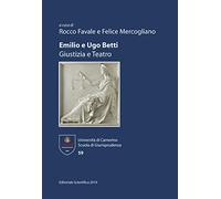 Emilio e Ugo Betti. Giustizia e teatro