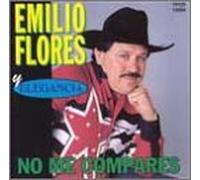 Emilio Flores & Elegancia - No Me Compares