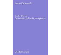 Emilio Garroni. Crisi e critica delle arti contemporanee