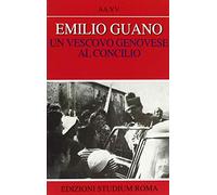 Emilio Guano. Un vescovo genovese al Concilio