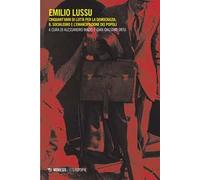 Emilio Lussu. Cinquant'anni di lotta per la democrazia, il socialismo e l'emancipazione dei popoli