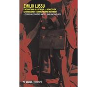 Emilio Lussu. Cinquant'anni di lotta per la democrazia, il socialismo e l'emancipazione dei popoli