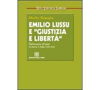 Emilio Lussu e «giustizia e libertà». Dall'evasione di Lipari al ritorno in Italia