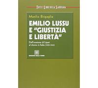 Emilio Lussu e «giustizia e libertà». Dall'evasione di Lipari al ritorno in Italia