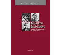 Emilio Lussu Èmile Chanoux. La fondazione di un ordinamento federale per le democrazie regionali