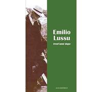 Emilio Lussu. Trent'anni dopo. Con DVD