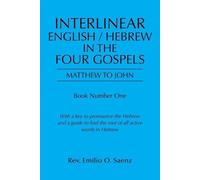 Emilio O Saenz Interlinear English / Hebrew in the Four Gospels (Tascabile)