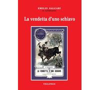 Emilio Salgari (E.Giordano), La vendetta di uno schiavo Viglongo 2011.Nuova attr