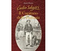 Emilio Salgari: Il Capitano della Fantasia