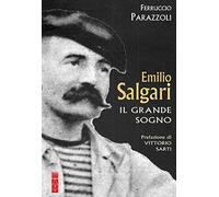 Emilio Salgari. Il grande sogno