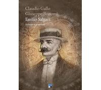 Emilio Salgari. Scrittore di avventure