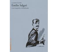 Emilio Salgari. Una biografia intellettuale