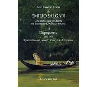 Emilio Salgari. Una mitologia moderna tra letteratura, politica, società. Vol. 3: Dopoguerra 1943-1999. Il patrimonio del passato e le sorprese del presente