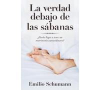Emilio Schumann La Verdad Debajo De Las Sábanas (Tascabile)