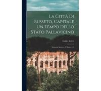 Emilio Seletti La Città Di Busseto, Capitale Un Tempo Dello S (Copertina rigida)