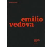 Emilio Vedova. Catalogo della mostra (Milano, 6 dicembre 2019-9 febbraio 2...