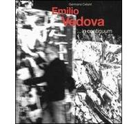 Emilio Vedova ...in continuum. Ediz. italiana e inglese