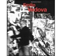 Emilio Vedova ...in continuum. Ediz. italiana e inglese - Celant Germano