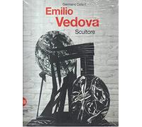 Emilio Vedova. Scultore