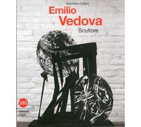 Emilio Vedova. Scultore. Sculptor - [Skira]