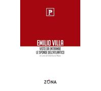Emilio Villa visto da entrambe le sponde dell’Atlantico