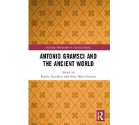 Emilio Zucchetti Antonio Gramsci and the Ancient World (Tascabile)