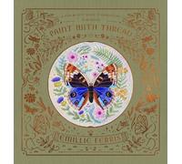 Emillie Ferris Paint with Thread: in the Garden (Copertina rigida)