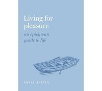 Emily A. Austin Living for Pleasure (Copertina rigida) Guides to the Good Life