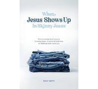 Emily a Smith When Jesus Shows Up In Skinny Jeans (Tascabile)