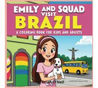 Emily and Squad Visit Brazil: A Coloring Book for Kids and Adults