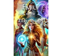 Emily and the Three Relics (A Children’s Fairy Tale | Book 3)