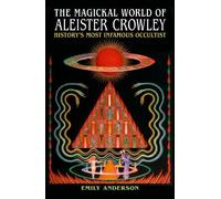 Emily Anderson The Magickal World of Aleister Crowley (Tascabile)