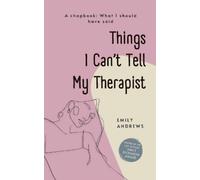 Emily Andrews Things I Can’t Tell My Therapist (Edition1st) (Tascabile)