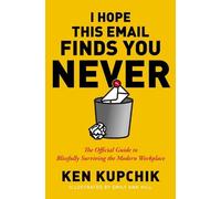 Emily Ann Hill Ken Kupchik I Hope This Email Finds You Never (Tascabile)