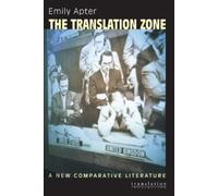 Emily Apter The Translation Zone (Tascabile) Translation/Transnation