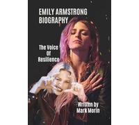 EMILY ARMSTRONG BIOGRAPHY: The Voice Of Resilience