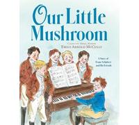 Emily Arnold McCully Our Little Mushroom (Copertina rigida)