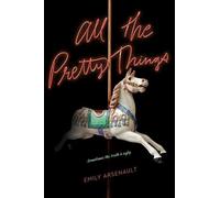 Emily Arsenault All the Pretty Things (Tascabile)