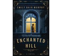 Emily Bain Murphy Enchanted Hill (Tascabile)