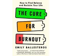 Emily Ballesteros The Cure for Burnout (Copertina rigida)