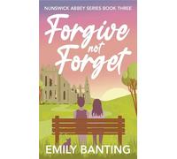 Emily Banting Forgive Not Forget (Tascabile) Nunswick Abbey Series