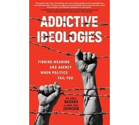 Emily Bashah Paul Johnson Addictive Ideologies (Tascabile)
