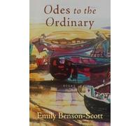 Emily Benson-Scott Odes to the Ordinary (Tascabile)