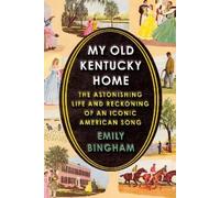 Emily Bingham My Old Kentucky Home (Copertina rigida)