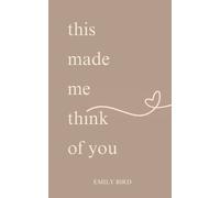 Emily Bird This Made Me Think of You (Tascabile)
