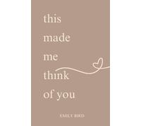 Emily Bird This Made Me Think Of You (Tascabile) Short Love Poems for Him & Her