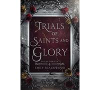 Emily Blackwood Trials of Saints and Glory (Tascabile)