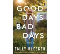 Emily Bleeker Good Days Bad Days: A Novel (Tascabile)